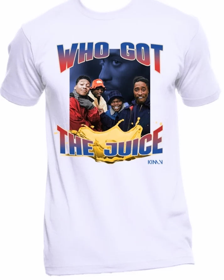 "Who got the juice" t shirt